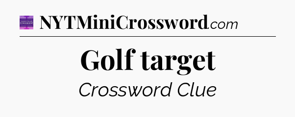Golf target - Thomas Joseph Crossword