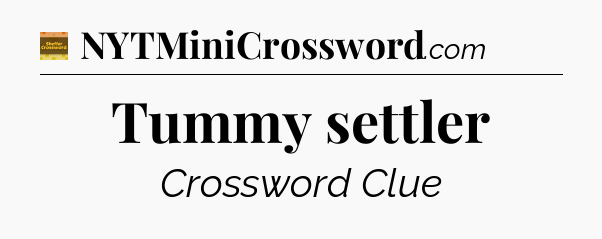 Tummy settler - Eugene Sheffer Crossword
