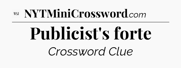 Publicist's forte - WSJ Crossword