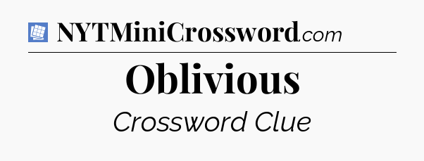Oblivious Puzzle Page Crossword Clue