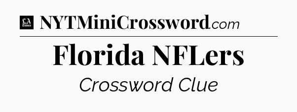 Florida NFLers - LA Times Crossword