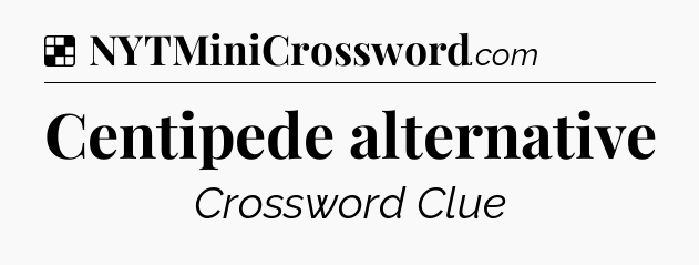 Solution: Centipede alternative - NYT Crossword