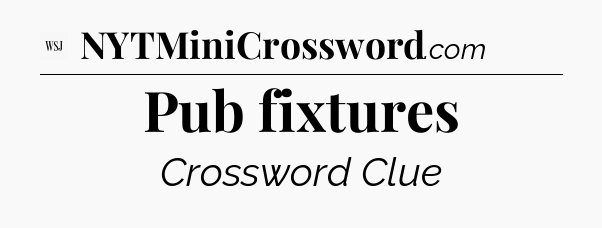 Pub fixtures - WSJ Crossword
