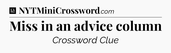 Miss in an advice column - LA Times Crossword