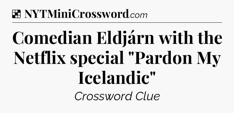 Solution: Comedian Eldjárn with the Netflix special 