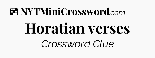 Solution: Horatian verses - NYT Crossword