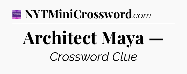 Architect Maya — - Thomas Joseph Crossword