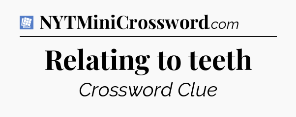 Relating to teeth Puzzle Page Crossword Clue