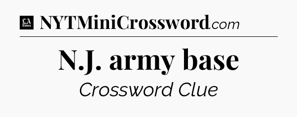N.J. army base - LA Times Crossword