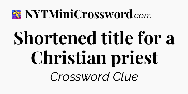 Shortened title for a Christian priest Codycross