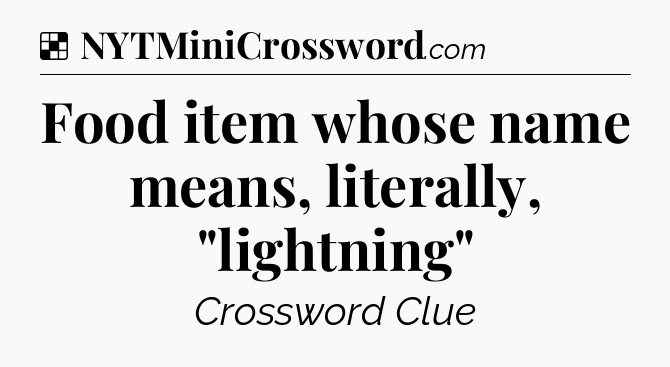 Solution: Food item whose name means, literally, 