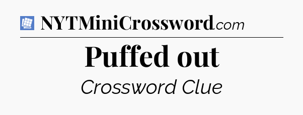 Puffed out Puzzle Page Crossword Clue