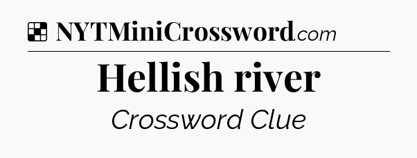 Solution: Hellish river - NYT Crossword