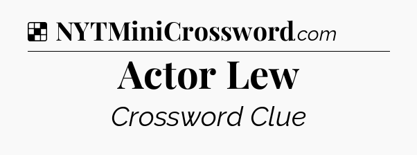 Solution: Actor Lew - NYT Crossword