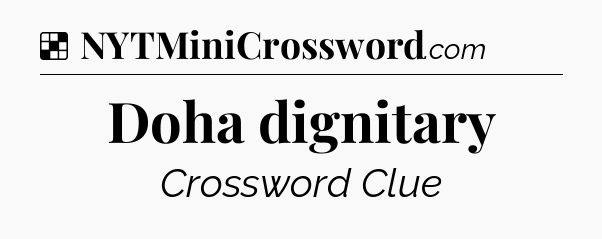 Solution: Doha dignitary - NYT Crossword