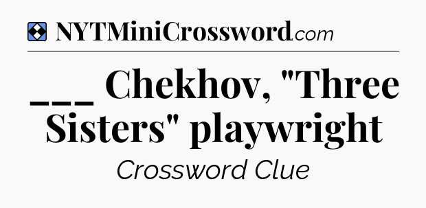 Solution: ___ Chekhov, 