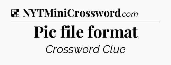 Solution: Pic file format - NYT Crossword