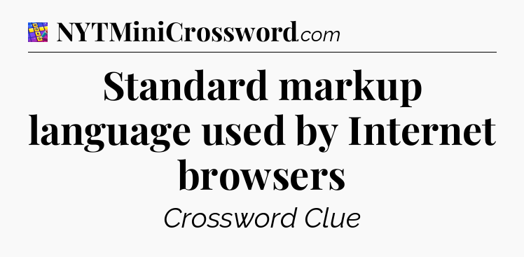 Standard markup language used by Internet browsers Codycross