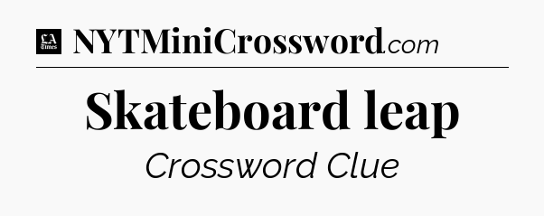 Skateboard leap - LA Times Crossword