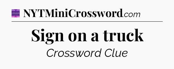 Sign on a truck - Thomas Joseph Crossword