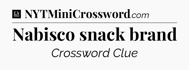 Nabisco snack brand - LA Times Crossword