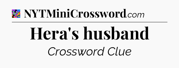 Hera's husband Crossword Clue