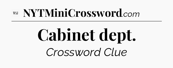 Cabinet dept - WSJ Crossword