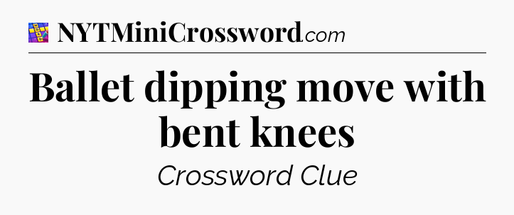 Ballet dipping move with bent knees Codycross