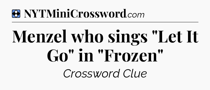 Solution: Menzel who sings 