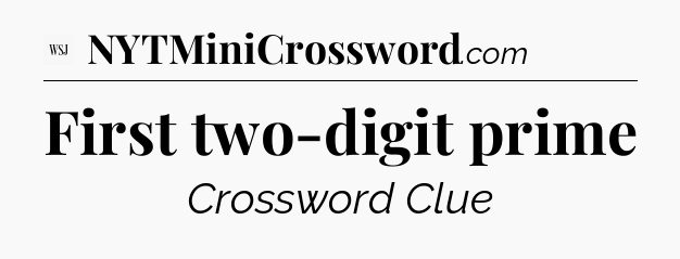First two-digit prime - WSJ Crossword