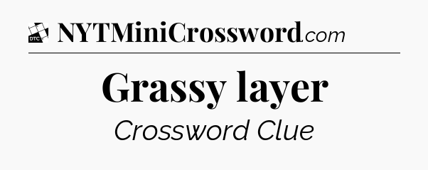 Grassy layer - Daily Themed Classic Crossword