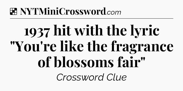 Solution: 1937 hit with the lyric 