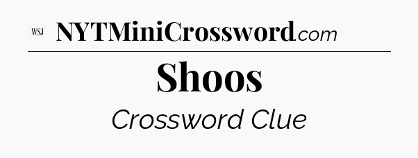 Shoos - WSJ Crossword