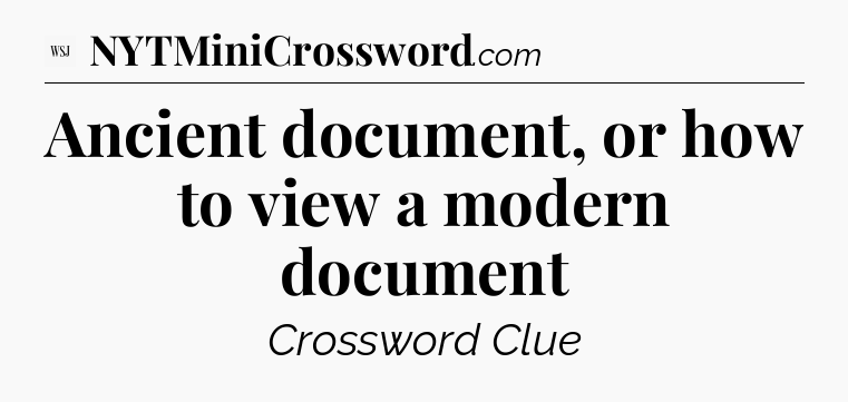 Ancient document, or how to view a modern document - WSJ Crossword