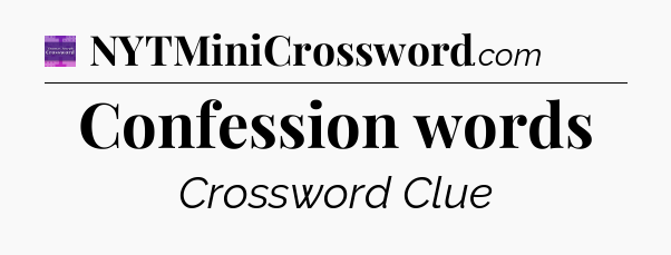 Confession words - Thomas Joseph Crossword