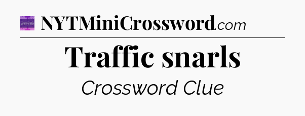 Traffic snarls - Thomas Joseph Crossword