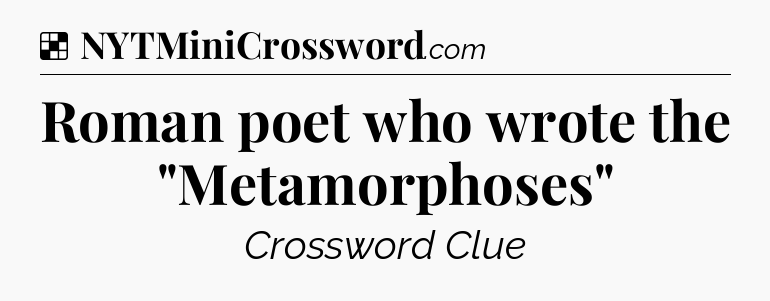 Solution: Roman poet who wrote the 