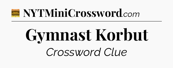 Gymnast Korbut crossword clue Eugene Sheffer