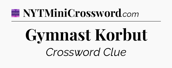 Gymnast Korbut - Thomas Joseph Crossword