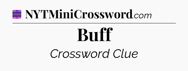 Buff - Thomas Joseph Crossword