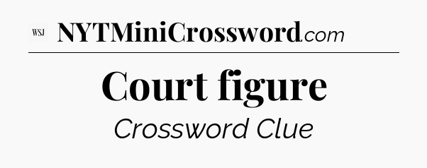 Court figure - WSJ Crossword