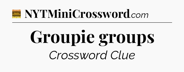 Groupie groups - Eugene Sheffer Crossword