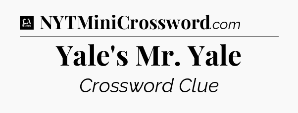 Yale's Mr. Yale - LA Times Crossword