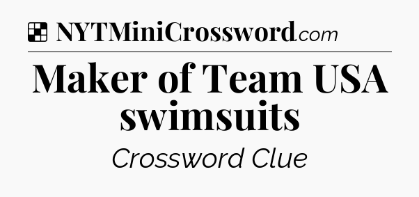 Solution: Maker of Team USA swimsuits - NYT Crossword
