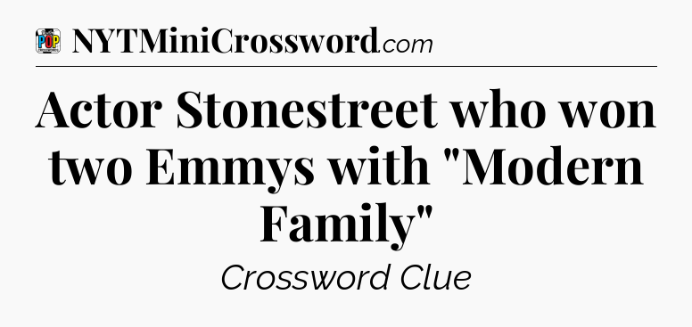 Actor Stonestreet who won two Emmys with 