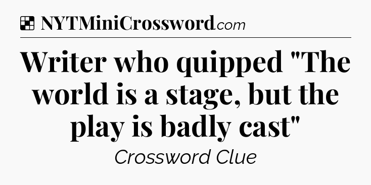Solution: Writer who quipped 