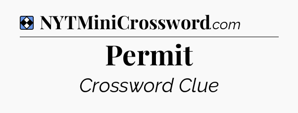 Solution: Permit - NYT Mini Crossword