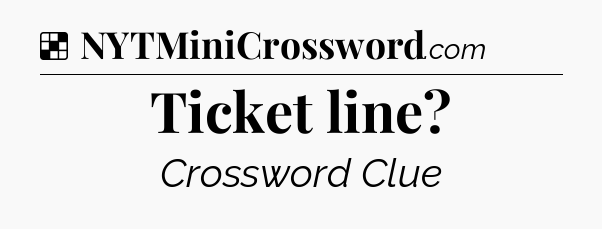 Solution: Ticket line - NYT Crossword