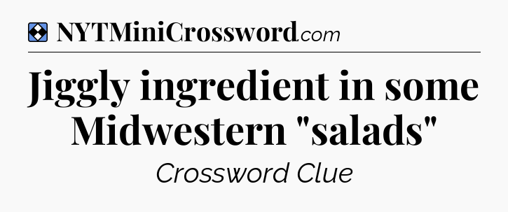 Solution: Jiggly ingredient in some Midwestern 