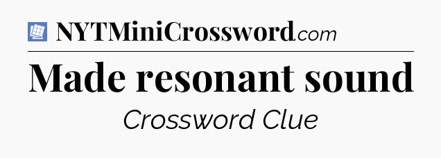 Made resonant sound Puzzle Page Crossword Clue